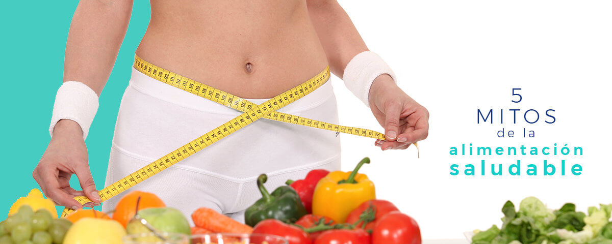 5 Mitos de la alimentación saludable
