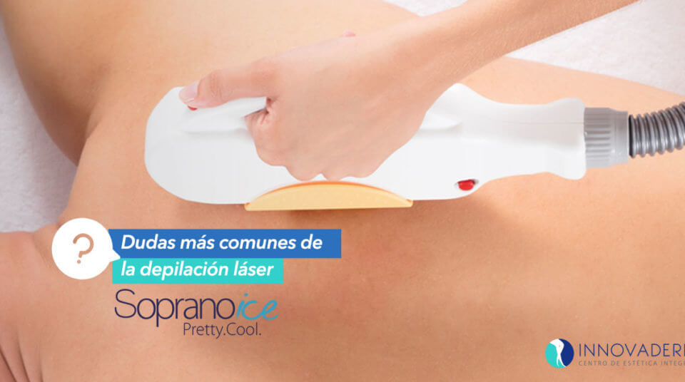 Dudas más comunes de la depilación láser con Soprano Ice